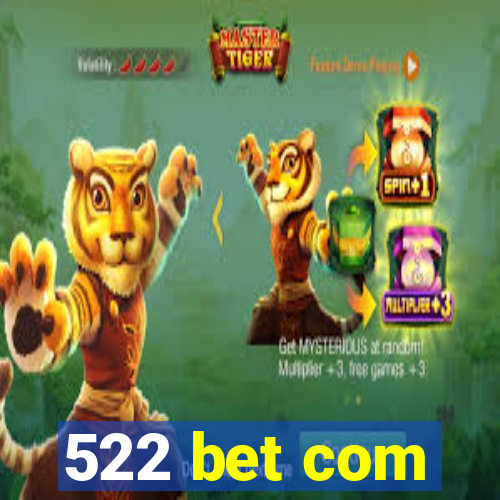 522 bet com